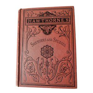Nathaniel Hawthorne's Sketches‎ and Studies impressed hardcover Houghton Mifflin